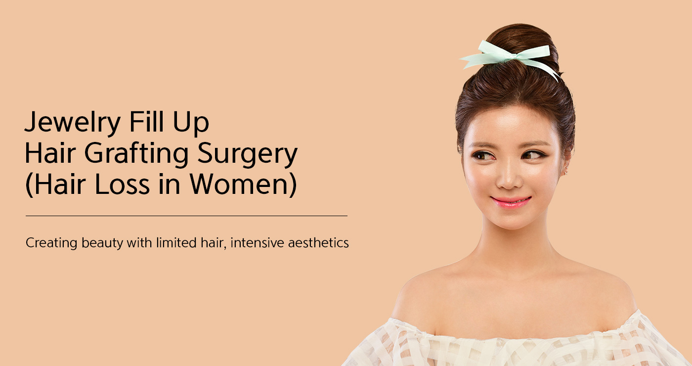 Jewelry Fill Up Hair Grafting Surgery (Hair Loss in Women)